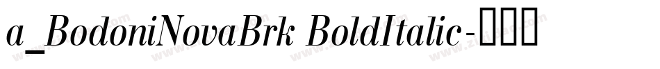 a_BodoniNovaBrk BoldItalic字体转换